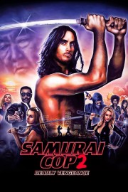 Samurai Cop 2: Deadly Vengeance Samurai Cop 2: Deadly Vengeance