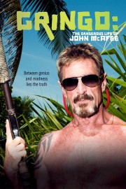 Gringo: The Dangerous Life of John McAfee Gringo: The Dangerous Life of John McAfee
