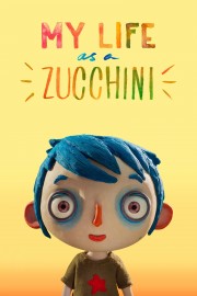 My Life as a Zucchini My Life as a Zucchini