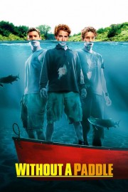Without a Paddle Without a Paddle