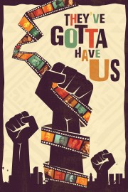 Black Hollywood: 'They've Gotta Have Us' Black Hollywood: 'They've Gotta Have Us'