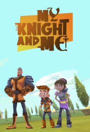 My Knight and Me My Knight and Me