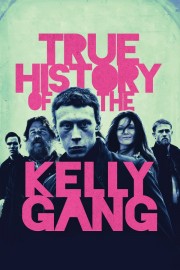 True History of the Kelly Gang True History of the Kelly Gang