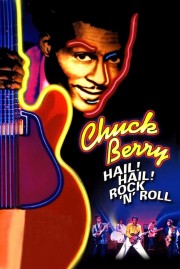 Chuck Berry: Hail! Hail! Rock 'n' Roll Chuck Berry: Hail! Hail! Rock 'n' Roll