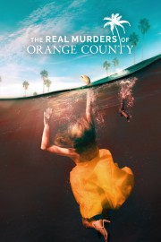 The Real Murders of Orange County The Real Murders of Orange County