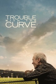 Trouble with the Curve Trouble with the Curve