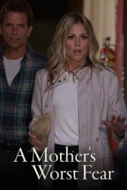 A Mother's Worst Fear A Mother's Worst Fear