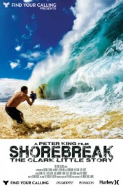 Shorebreak: The Clark Little Story Shorebreak: The Clark Little Story