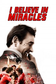 I Believe in Miracles I Believe in Miracles