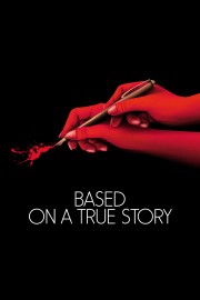 Based on a True Story Based on a True Story