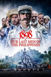 1898: Our Last Men in the Philippines 1898: Our Last Men in the Philippines