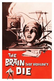 The Brain That Wouldn't Die The Brain That Wouldn't Die