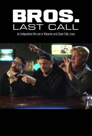 Bros. Last Call Bros. Last Call