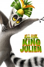 All Hail King Julien All Hail King Julien
