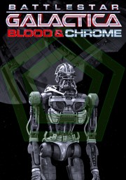 Battlestar Galactica: Blood & Chrome Battlestar Galactica: Blood & Chrome