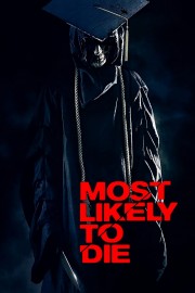 Most Likely to Die Most Likely to Die